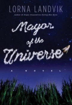 Image of Mayor of the Universe by Lorna Landvik Paperback