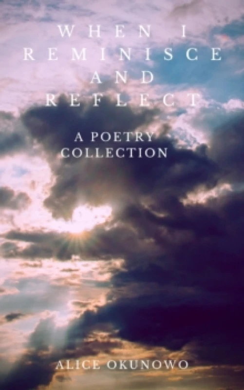 Image of When I Reminisce and Reflect: A Poetry Collection Paperback / softback