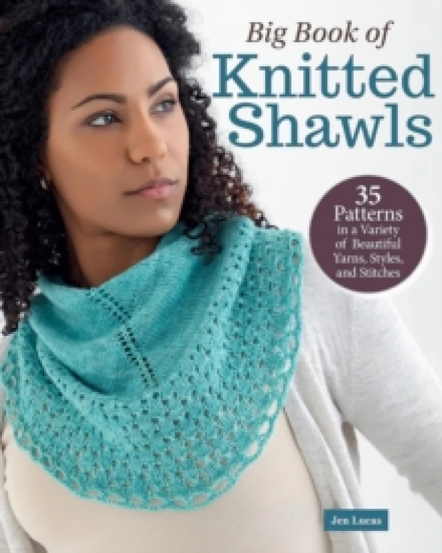 Image of Big Book of Knitted Shawls : 35 Patterns in a Variety of Beautiful Yarns, Styles, and Stitches Paperback / softback