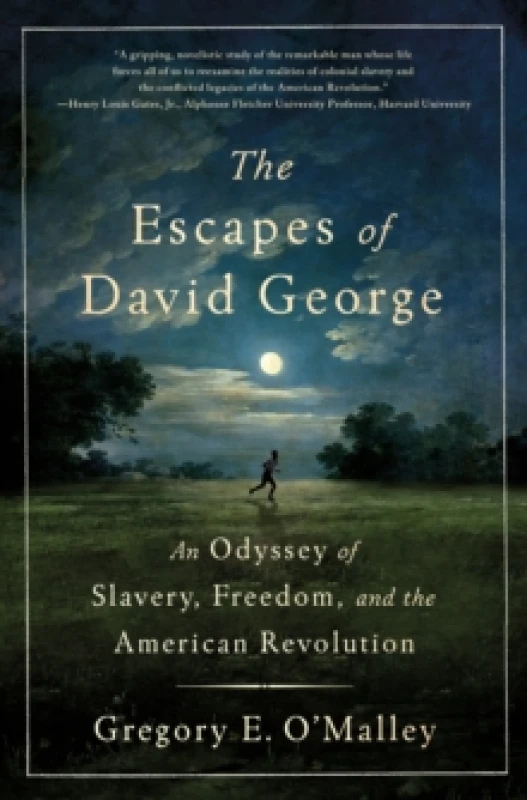 Image of The Escapes of David George : An Odyssey of Slavery, Freedom, and the American Revolution Hardback