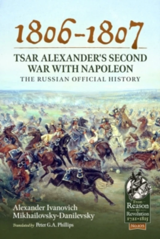 Image of 1806-1807 - Tsar Alexander's Second War with Napoleon : The Russian Official History Paperback / softback