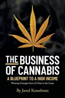 Image of The Business of Cannabis : Blueprint To a High Income