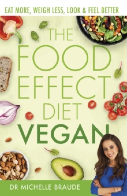Image of The Food Effect Diet: Vegan : Eat More, Weigh Less, Look & Feel Better Paperback / softback