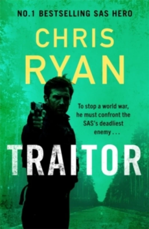 Image of Traitor : The bullet-fast new thriller from the No. 1 bestselling SAS hero Hardback