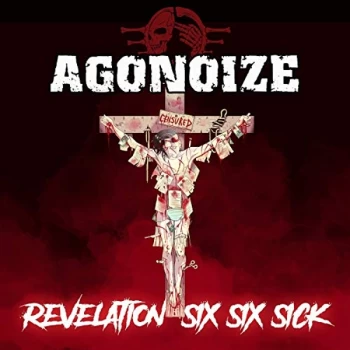Image of Agonoize - Revelation Six Six Sick CD