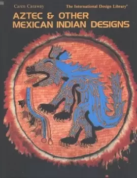 Image of Aztec & other Mexican Indian designs by Caren Caraway