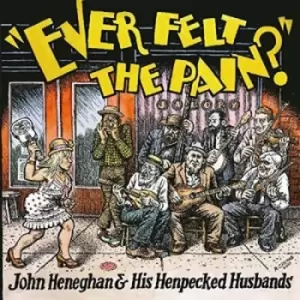 Image of Ever Felt the Pain? by John Heneghan & His Henpecked Husbands Vinyl Album