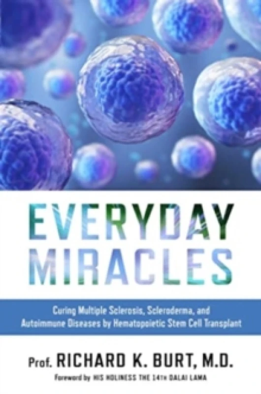 Image of Everyday Miracles : Curing Multiple Sclerosis, Scleroderma, and Autoimmune Diseases by Hematopoietic Stem Cell Transplant Hardback
