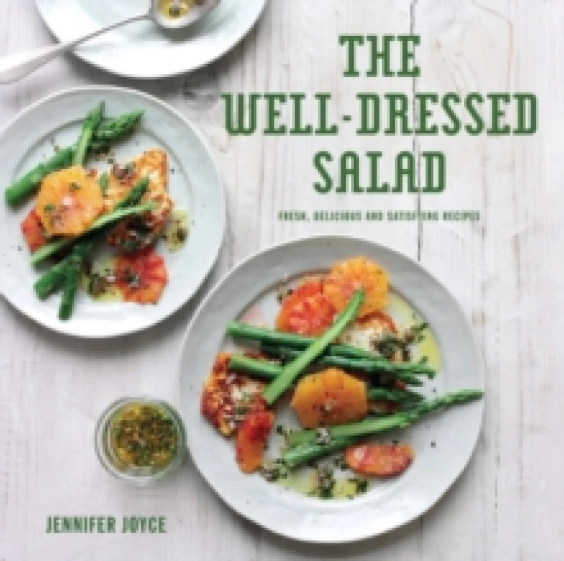 Image of The Well-Dressed Salad : Fresh, delicious and satisfying recipes Hardback