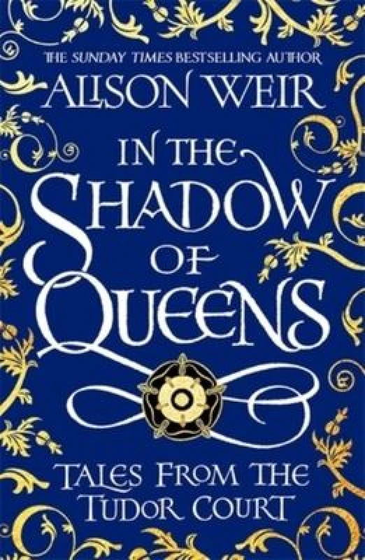 Image of In the Shadow of Queens : Tales from the Tudor Court Paperback / softback