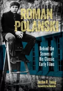 Image of Roman Polanski : Behind the Scenes of His Classic Early Films