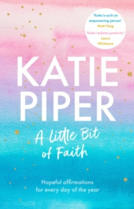 Image of A Little Bit of Faith. Hardback. By Katie Piper Books
