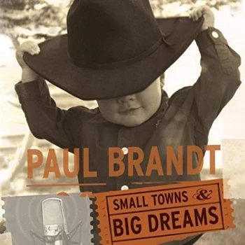 Image of Paul Brandt - Small Towns and Big Dreams CD