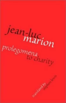 Image of Prolegomena to Charity by Jean-Luc Marion Paperback