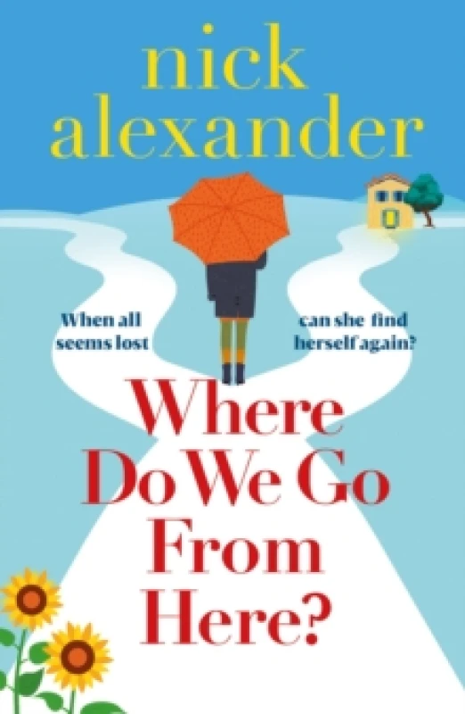 Image of Where Do We Go from Here? A completely unforgettable and life-affirming novel about love, loss and new beginnings Paperback / softback