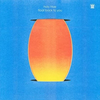 Image of Holy Hive - Float Back To You 2020 Vinyl