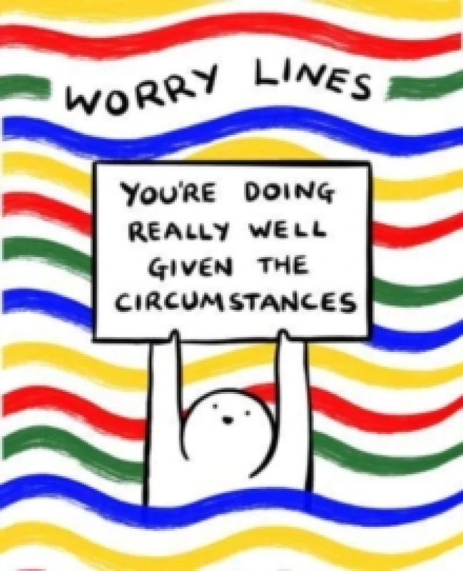 Image of Worry Lines : You're Doing Really Well Given the Circumstances Paperback / softback