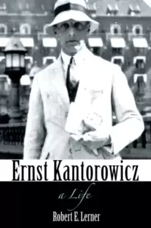 Image of Ernst Kantorowicz : A Life
