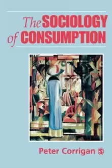 Image of The Sociology of Consumption : An Introduction