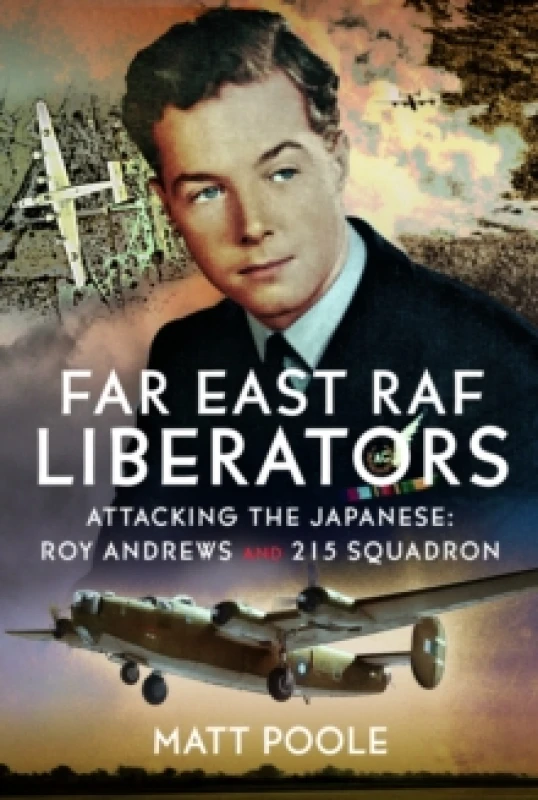 Image of Far East RAF Liberators. Hardback. By Matt Poole Books