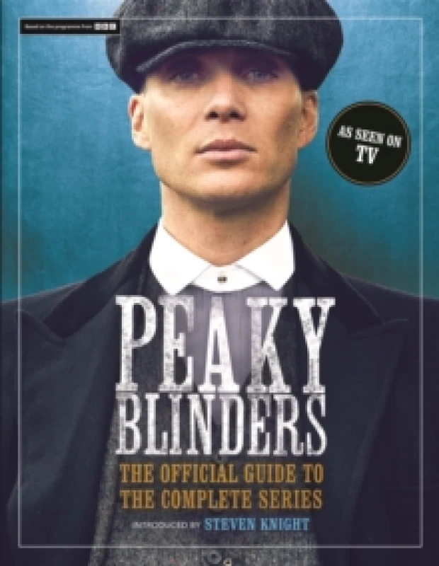 Image of Peaky Blinders : The Official Guide to the Complete Series Hardback