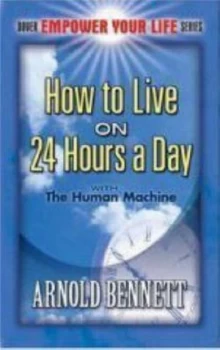 Image of How to Live on 24 Hours a Day by Arnold Bennett Book