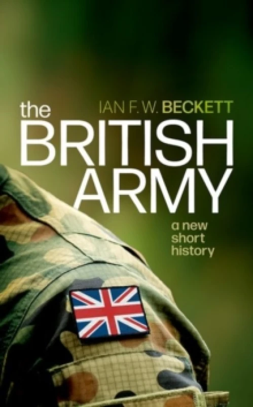 Image of The British Army. Hardback. By Ian F W Beckett Books