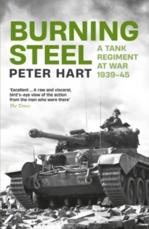 Image of Burning Steel : A Tank Regiment at War, 1939-45 Paperback / softback