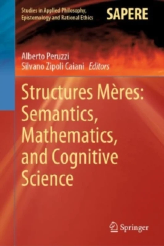 Image of Structures Meres: Semantics, Mathematics, and Cognitive Science Hardback