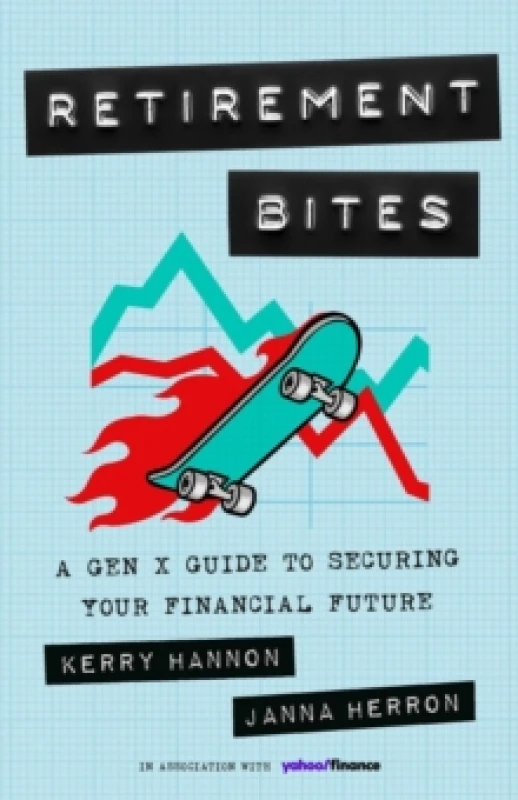 Image of Retirement Bites : A Gen X Guide to Securing Your Financial Future Hardback