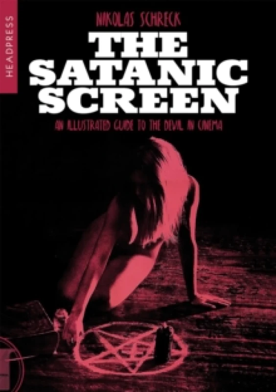 Image of The Satanic Screen : An Illustrated Guide to the Devil in Cinema Paperback / softback