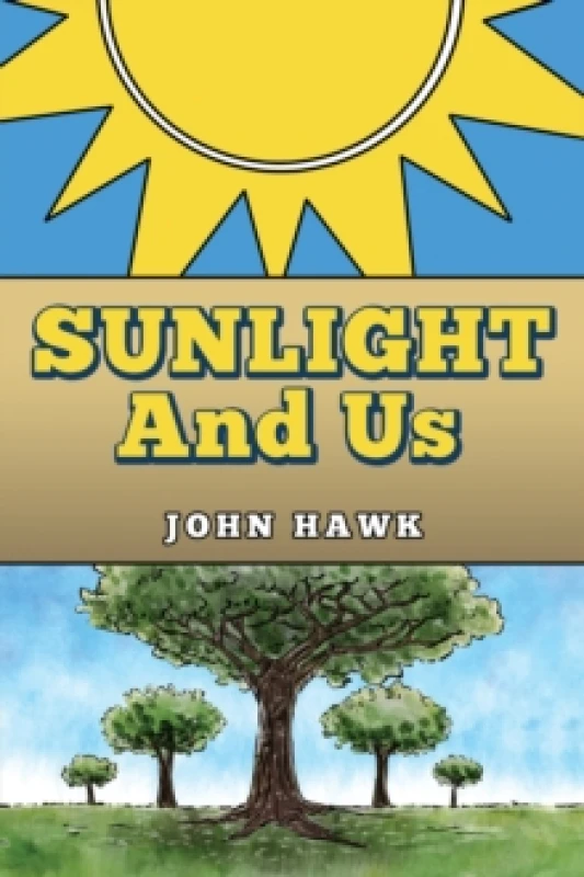 Image of Sunlight and Us. Paperback. By J L M Hawk Books