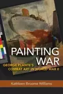 Image of painting war george plantes combat art in world war ii