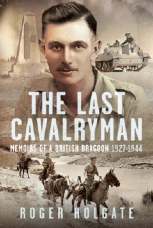Image of The Last Cavalryman. Hardback. By Roger Holgate Books