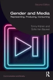 Image of Gender and Media : Representing, Producing, Consuming