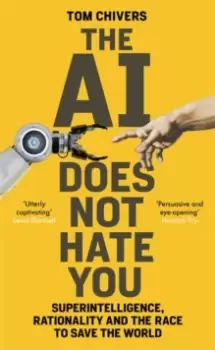 Image of The AI Does Not Hate You : Superintelligence, Rationality and the Race to Save the World