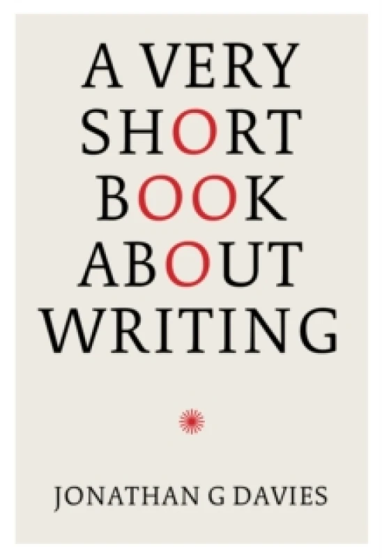 Image of A Very Short Book About Writing Hardback