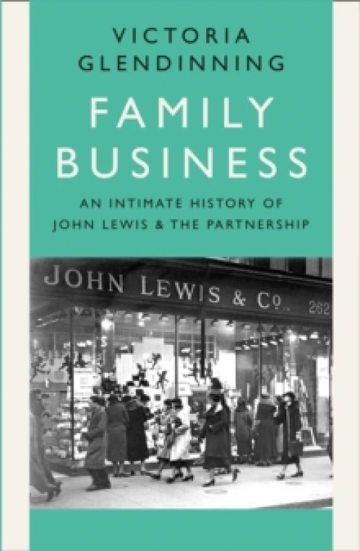 Image of Family Business : An Intimate History of John Lewis and the Partnership Hardback