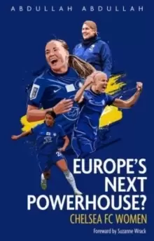 Image of Europe's Next Powerhouse? The Evolution of Chelsea Under Emma Hayes