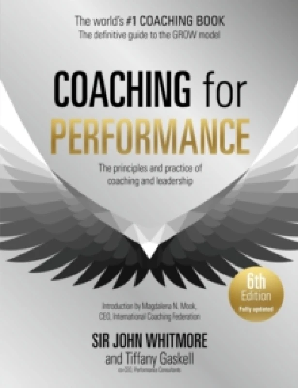 Image of Coaching for Performance, 6th edition : The Principles and Practice of Coaching and Leadership: Fully Revised Edition for 2024 Paperback / softback