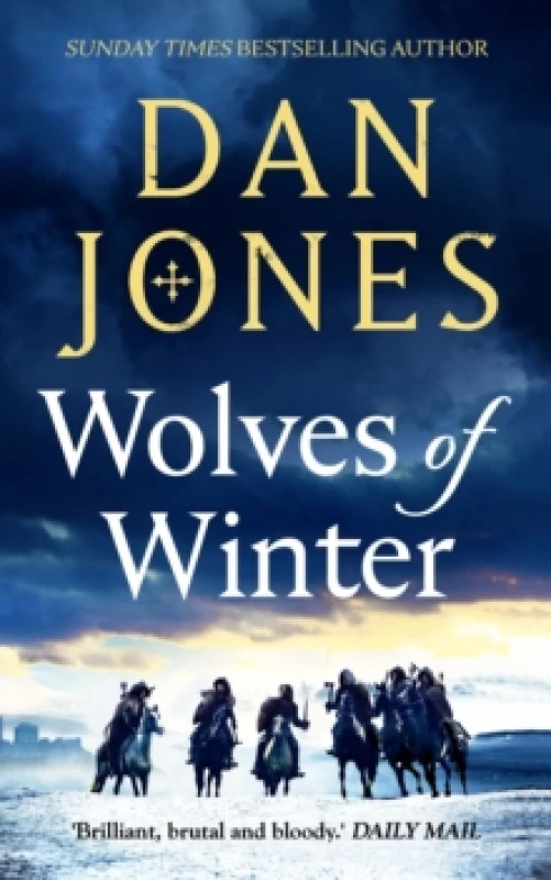 Image of Wolves of Winter : The epic sequel to Essex Dogs from Sunday Times bestseller and historian Dan Jones Paperback / softback