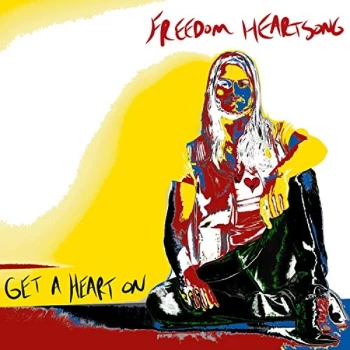 Image of Freedom Heartsong - Get a Heart On CD