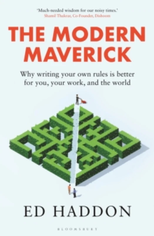 Image of The Modern Maverick : Why writing your own rules is better for you, your work and the world Paperback / softback