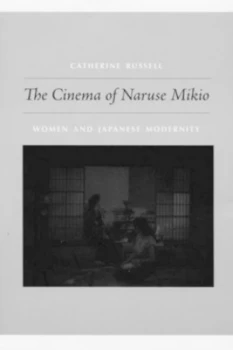 Image of The Cinema of Naruse Mikio by Catherine Russell Paperback