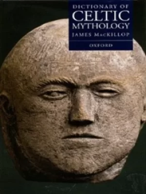 Image of Dictionary of Celtic mythology by James MacKillop