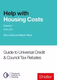 Image of Help With Housing Costs: Volume 1 : Guide to Universal Credit & Council Tax Rebates, 2020-21