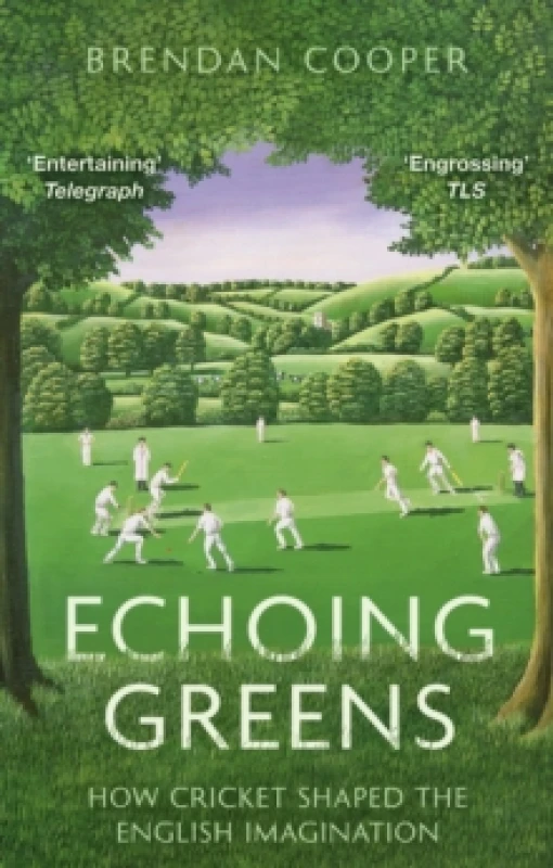 Image of Echoing Greens : How Cricket Shaped the English Imagination Paperback / softback