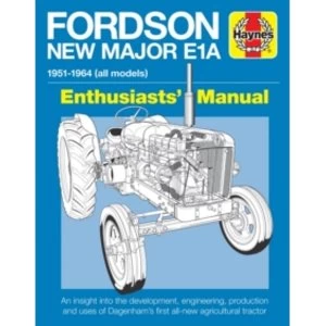 Image of Fordson New Major E1A Enthusiasts' Manual : 1951 - 1964 All Models