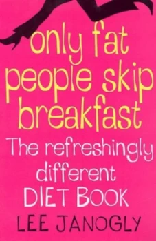 Image of Only Fat People Skip Breakfast by Lee Janogly Paperback