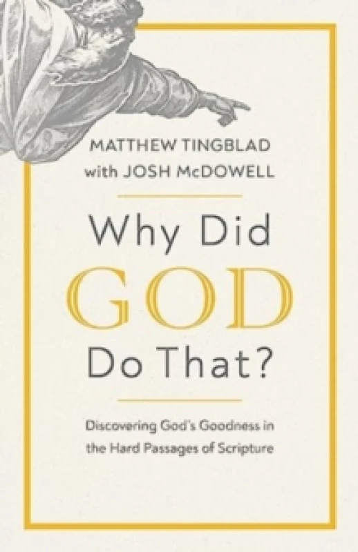 Image of Why Did God Do That?. Paperback. By Matthew Tingblad, Josh McDowell Books